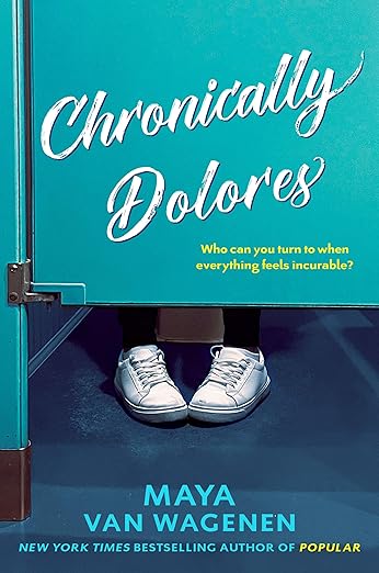 Chronically Dolores by Maya Van Wagenen