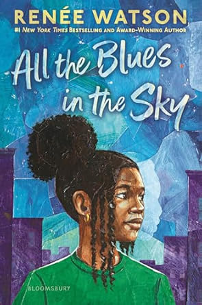All the Blues in The Sky by Renee Watson