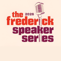 A microphone with text bearing the words the 2026 Frederick Speaker Series
