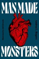 Man Made Monsters by Andrea L. Rogers