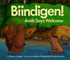 Biidigen!: Amik Says Welcome by Nancy Cooper