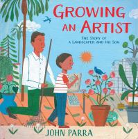 Growing an Artist: The Story of a Landscaper and his Son by John Para