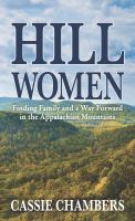 Hill Women : finding family and a way forward in the Appalachian Mountains by Cassie Chambers