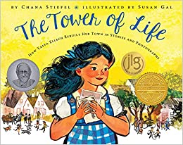 The Tower of Life: How Yaffa Eliach Rebuilt her Town in Stories and Photographs by Chana Stiefel