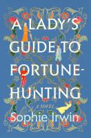 A Lady's Guide to Fortune Hunting by Sophie Irwin
