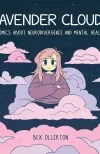 Lavender Clouds: Comics About Neurodivergence and Mental Health by Bex Ollerton
