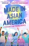 Made in Asian America by Erika Lee and Christina Soontornvat