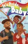 It's Pride, Baby! by Allen R Wells