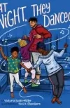At Night, They Danced by Victoria Scott-Miller