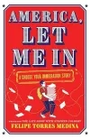 America, Let Me In by Felipe Torres Medina