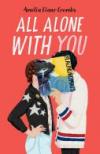 All Alone with You by Amelia Diane Coombs