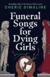 Funeral Songs for Dying Girls by Cherie Dimaline