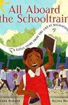 All Aboard the Schooltrain: a Little Story from the Great Migration by Glenda Armand