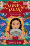 Chinese Menu: the history, myths, and legends behind your favorite foods by Grace Lin 