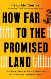 How Far to the Promised Land: One Black Family's Story of Hope and Survival in the American South by Esau McCaulley
