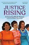 Justice Rising: 12 Amazing Black Women in the Civil Rights Movement by Katheryn Russell-Brown